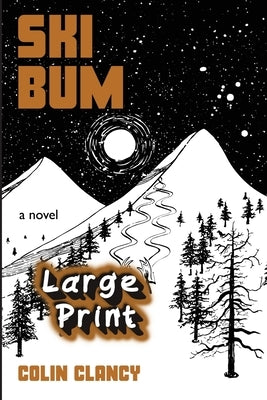 SKI BUM LARGE PRINT Special Edition by Clancy, Colin