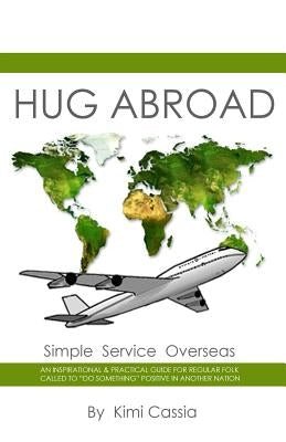 Hug Abroad: Simple Service Overseas by Cassia, Kimi