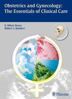 Obstetrics and Gynecology: The Essentials of Clinical Care [With Access Code] by Reece, E. Albert