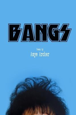 Bangs by Archer, Amye