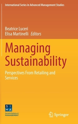 Managing Sustainability: Perspectives from Retailing and Services by Luceri, Beatrice