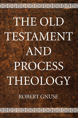 The Old Testament and Process Theology by Gnuse, Robert Karl