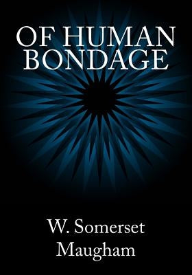Of Human Bondage by Maugham, W. Somerset