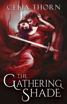 The Gathering Shade by Thorn, Celia