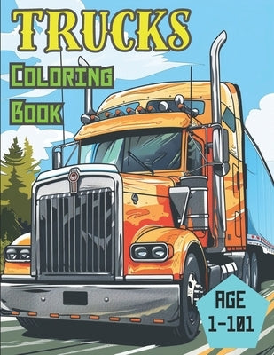 Trucks Colour Book: Awesome Coloring Book for Kids and Adults all about Trucks and Utes by Weston, David