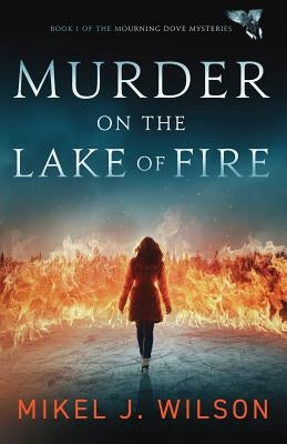 Murder on the Lake of Fire by Wilson, Mikel J.