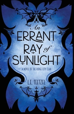 An Errant Ray of Sunlight by Teetzel, L. E.