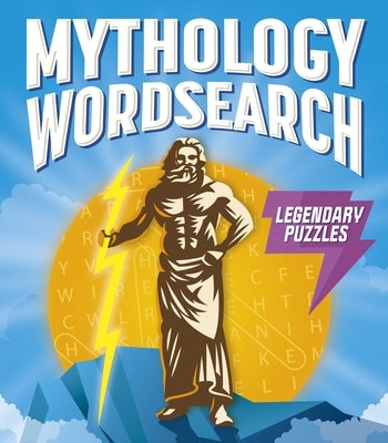 Mythology Wordsearch: Over 100 Legendary Puzzles by Saunders, Eric