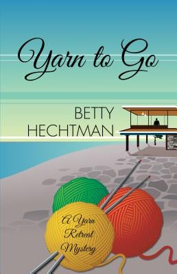 Yarn to Go by Hechtman, Betty