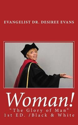WOMAN! "The Glory of Man" by Evans, Desiree