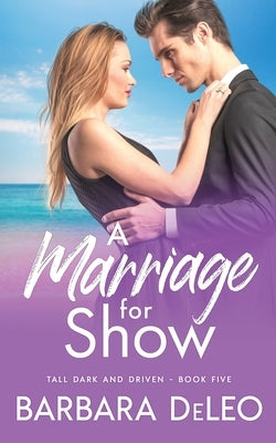 A Marriage for Show- A sweet, small town, marriage of convenience, second chance romance by DeLeo