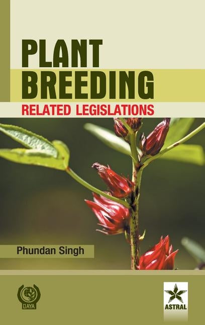 Plant Breeding Related Legislation by Phundan Singh