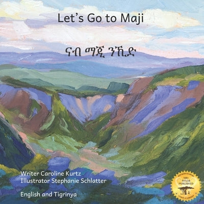 Let's Go To Maji: Where The Dizi People Sing In Tigrinya and English by Ready Set Go Books