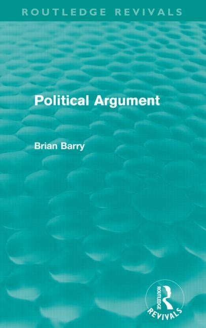 Political Argument (Routledge Revivals) by Barry, Brian