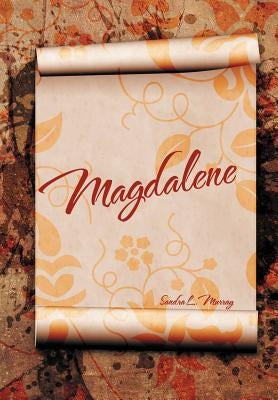 Magdalene by Murray, Sandra L.