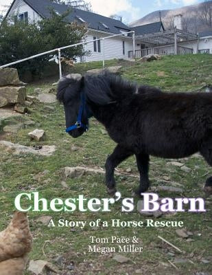 Chester's Barn: A Story about a Horse Rescue by Miller, Megan