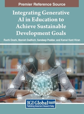Integrating Generative AI in Education to Achieve Sustainable Development Goals by Doshi, Ruchi