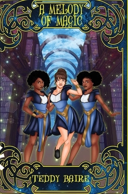 A Melody of Magic by Baire, Teddy