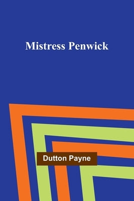Mistress Penwick by Payne, Dutton