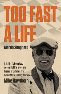 Too Fast A Life by Shepherd, Martin