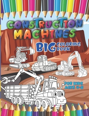 Construction machines - Big coloring book for kids ages 4-8 by Jones, Sofia