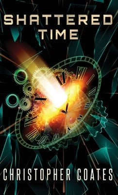 Shattered Time by Coates, Christopher
