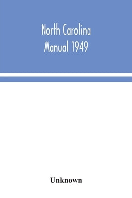 North Carolina Manual 1949 by Unknown