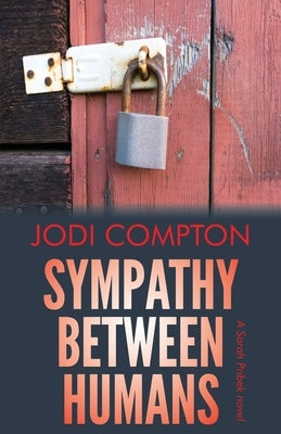 Sympathy Between Humans: A Sarah Pribek novel by Compton, Jodi