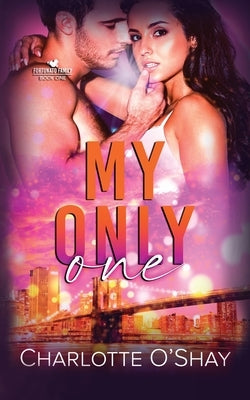 My Only One: A Friends to Lovers Romantic Suspense by O'Shay, Charlotte