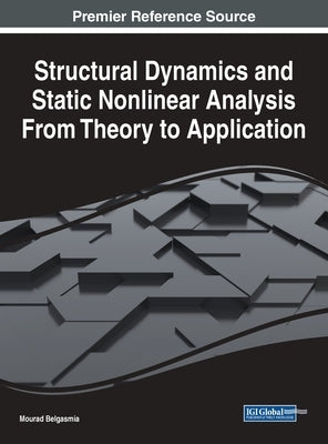 Structural Dynamics and Static Nonlinear Analysis From Theory to Application by Belgasmia, Mourad