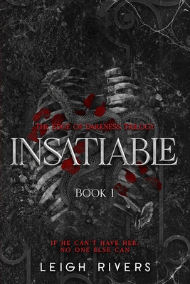 Insatiable: Edge of Darkness, Book 1 by Rivers, Leigh