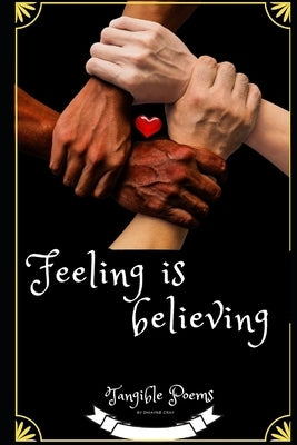 Feeling Is Believing: Tangible Poems by Gray, Dwayne a.