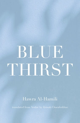 Blue Thirst by Humaili, Hawra Ali