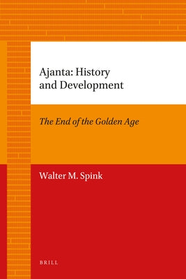 Ajanta: History and Development by Spink, Walter