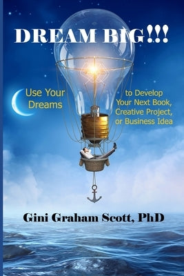 Dream Big!!! by Scott, Gini Graham