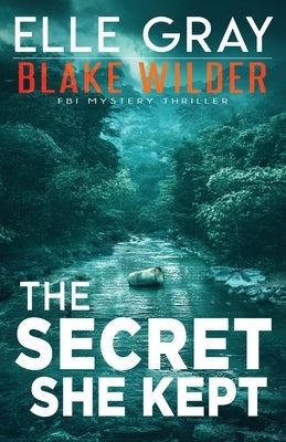 The Secret She Kept by Gray, Elle