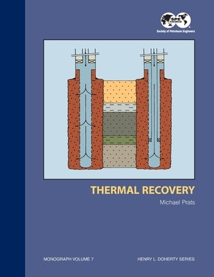 Thermal Recovery: Monograph 7 by Prat, Mike