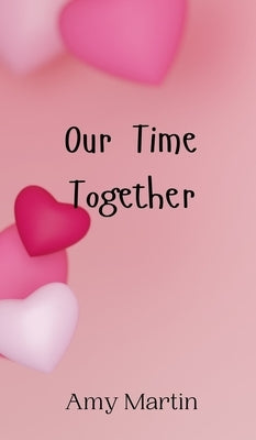 Our Time Together by Martin, Amy