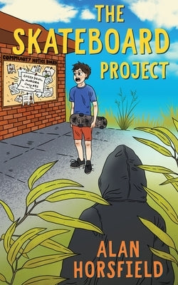 The Skateboard Project by Horsfield, Alan