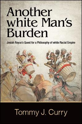 Another white Man's Burden by Curry, Tommy J.