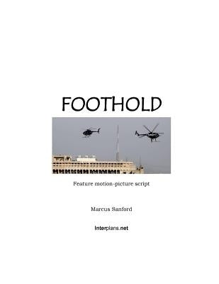 Foothold (feature film script) by Sanford, Marcus