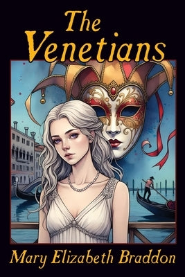 The Venetians by Braddon, Mary Elizabeth