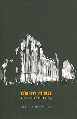 Constitutional Patriotism by Muller, Jan-Werner