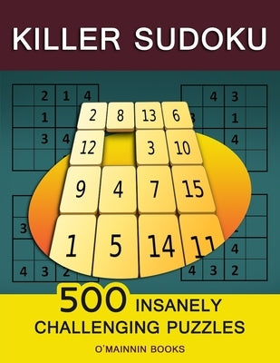 Killer Sudoku: 500 Insanely Challenging Puzzles by Manning, Katherine
