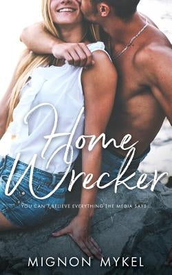 Homewrecker by Mykel, Mignon