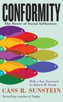 Conformity: The Power of Social Influences by Sunstein, Cass R.