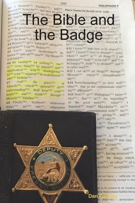 The Bible and the Badge by Furtney, Dan