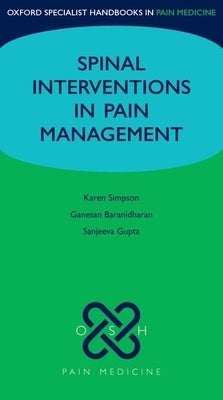 Spinal Interventions in Pain Management by Simpson, Karen
