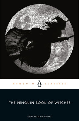 The Penguin Book of Witches by Howe, Katherine