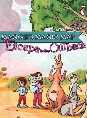 Maggie's Magic Map: Escape in the Outback by Scharschmidt, Bruce F.